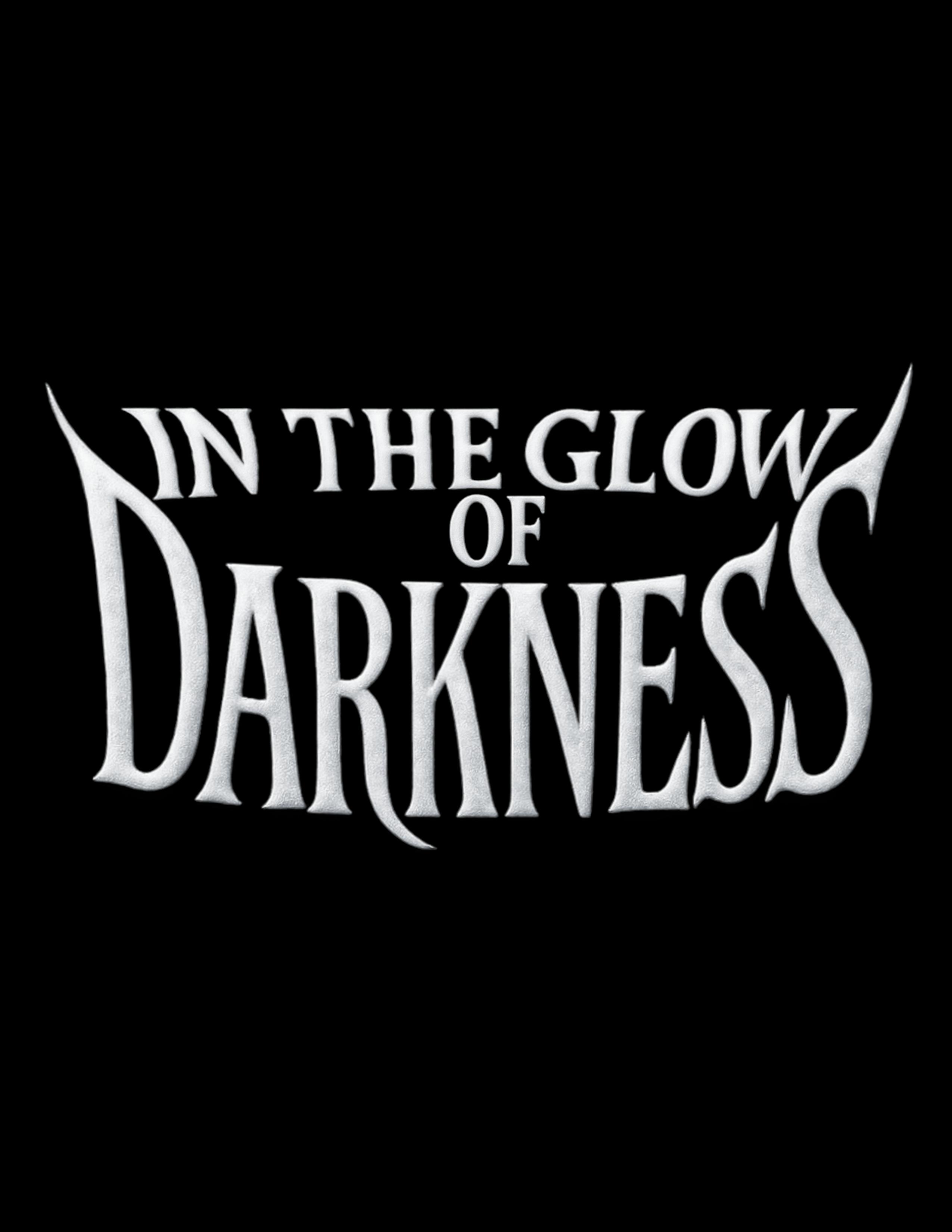 In the Glow of Darkness