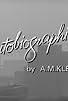 Primary photo for Autobiographical by A.M. Klein Primary photo for Autobiographical by A.M. Klein