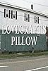 Primary photo for Lovecraft's Pillow Primary photo for Lovecraft's Pillow