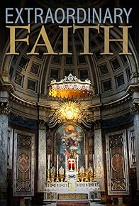 Primary photo for Extraordinary Faith