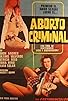 Primary photo for Aborto criminal Primary photo for Aborto criminal