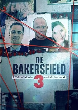 Poster of The Bakersfield 3: A Tale Of Murder And Motherhood