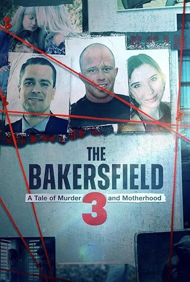 Primary photo for The Bakersfield 3: A Tale of Murder and Motherhood Primary photo for The Bakersfield 3: A Tale of Murder and Motherhood