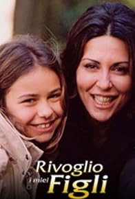 Primary photo for Rivoglio i miei figli