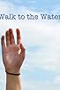 Primary photo for Walk to the Water