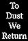 To Dust We Return's primary photo