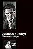 Primary photo for Aldous Huxley: The Gravity of Light Primary photo for Aldous Huxley: The Gravity of Light