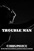 Primary photo for Chris Pierce: Trouble Man Primary photo for Chris Pierce: Trouble Man