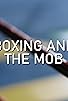 Primary photo for Boxing and the Mob