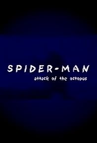 Primary photo for Spider-Man: Attack of the Octopus