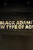 Primary photo for Black Adam: A New Type of Action Primary photo for Black Adam: A New Type of Action