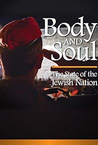 Primary photo for Body and Soul: The State of the Jewish Nation