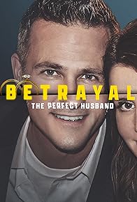 Primary photo for Betrayal: The Perfect Husband Primary photo for Betrayal: The Perfect Husband