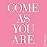 Primary photo for Come as You Are