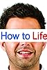 Primary photo for How to Life