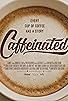 Primary photo for Caffeinated Primary photo for Caffeinated
