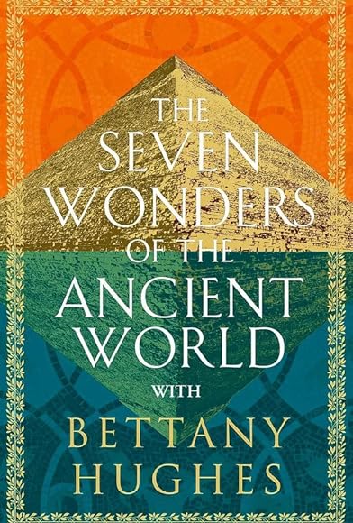 Primary photo for Docuseries Seven Wonders of the Ancient World with Bettany Hughes Primary photo for Docuseries Seven Wonders of the Ancient World with Bettany Hughes