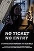 Primary photo for No Ticket No Entry Primary photo for No Ticket No Entry