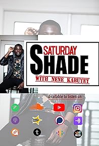 Primary photo for Saturday Shade - Nene Kabutey Primary photo for Saturday Shade - Nene Kabutey