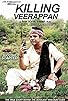Primary photo for Killing Veerappan Primary photo for Killing Veerappan