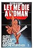 Primary photo for Let Me Die a Woman Primary photo for Let Me Die a Woman