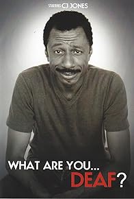 Primary photo for What Are You... Deaf?
