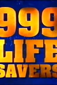 Primary photo for 999 Lifesavers Primary photo for 999 Lifesavers