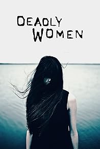 Primary photo for Deadly Women Primary photo for Deadly Women