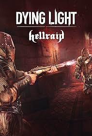 Dying Light: Hellraid (Video Game 2020) - IMDb