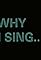 Why I Sing...'s primary photo