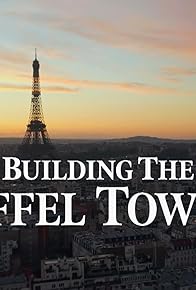 Primary photo for Building the Eiffel Tower