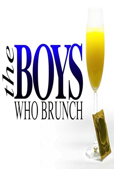 Primary photo for The Boys Who Brunch Primary photo for The Boys Who Brunch