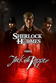 Primary photo for Sherlock Holmes Vs. Jack the Ripper Primary photo for Sherlock Holmes Vs. Jack the Ripper
