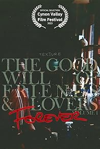 Primary photo for Forever: The Good Will of Friends & Lovers