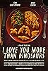 Primary photo for I Love You More Than Dinosaurs