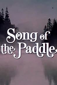 Primary photo for Song of the Paddle