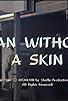 Primary photo for Man Without a Skin