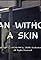 Man Without a Skin's primary photo