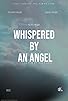 Primary photo for Whispered by an Angel