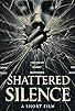 Primary photo for Shattered Silence Primary photo for Shattered Silence