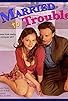 Primary photo for Married to Trouble Primary photo for Married to Trouble