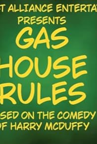 Primary photo for Gas House Rules