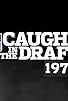 Primary photo for Caught in the Draft 1974: The Future is Now