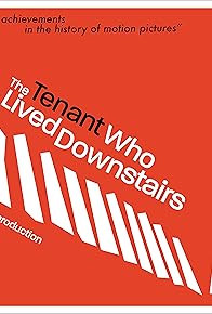 Primary photo for The Tenant Who Lived Downstairs
