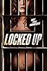 Primary photo for Locked Up Primary photo for Locked Up