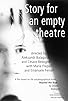 Primary photo for Story for an Empty Theatre Primary photo for Story for an Empty Theatre