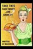 Primary photo for Take This Faux Turkey and Shove It! Primary photo for Take This Faux Turkey and Shove It!