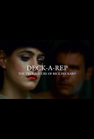 Primary photo for Deck-A-Rep: The True Nature of Rick Deckard Primary photo for Deck-A-Rep: The True Nature of Rick Deckard