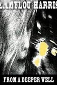 Primary photo for Emmylou Harris: From a Deeper Well Primary photo for Emmylou Harris: From a Deeper Well