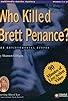 Primary photo for Who Killed Brett Penance? Primary photo for Who Killed Brett Penance?
